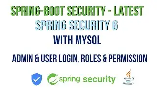 Spring Security 6 with Spring Boot 3: Admin & User Login, Roles & Permissions: Latest