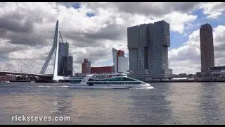 Rotterdam, Netherlands: Europes Largest Port - Rick Steves’ Europe Travel Guide - Travel Bite