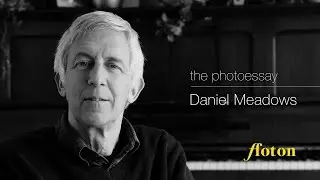 My approach to the Photo Essay - Daniel Meadows