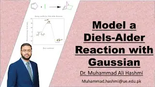 Tutorial 14 | How to Model a Diels Alder Reaction With Gaussian | Dr M A Hashmi