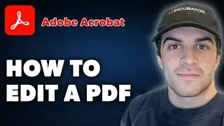 How to Edit PDF on Adobe Acrobat (Full 2024 Guide)