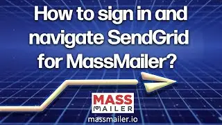 How to sign in and navigate SendGrid for MassMailer?