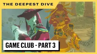 The Deepest Dive - The Legend Of Zelda: Tears Of The Kingdom Episode 3