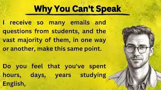 Why You Can't Speak || I can understand English but I can't speak it fluently Graded Reader||English