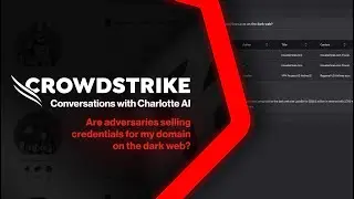 Conversations w/ Charlotte AI: “Are adversaries selling credentials on the dark web?”