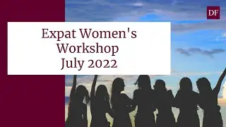 Expat Women's Workshop - July 2022 - Self-Perception Exploration