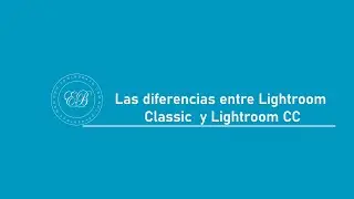 4- Las diferencias entre Lightroom Classic CC y Lightroom CC 2024 | Lightroom Classic 2024