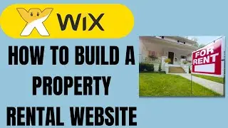 HOW TO BUILD A PROPERTY RENTAL WEBSITE IN WIX