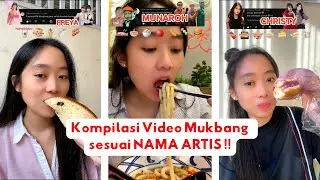 NONTON SANTAI 🤤 | Kompilasi Video Mukbang sesuai Nama ARTIS !! 😍