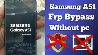 Samsung a51 (Sm-A515f)  FRP Bypass without pc | Samsung a515f frp bypass