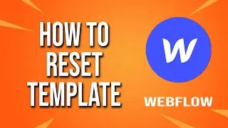 How To Reset Template Webflow Tutorial