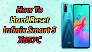 How To Hard Reset Infinix Smart 5 X657C