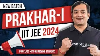 🚀 BEST ONLINE COURSE For XI to XII Moving Students | Target JEE MAIN and ADVANCED 2024 | PRAKHAR-I 🔥