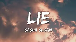 Sasha Sloan - Lie (Lyrics)