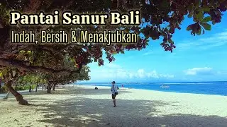 Wajib Dikunjungi Saat Liburan Ke Bali ! Pantai Sanur Bali Indah, Bersih dan Menakjubkan