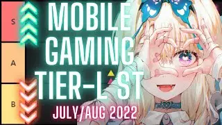 Mobile Gaming Tier List : July & August 2022 - (Gacha/Hero Colllectors, MMOs,RPGs)