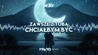 Ich Troje - Zawsze Z Tobą Chciałbym Być (VAYTO REMIX) 2021