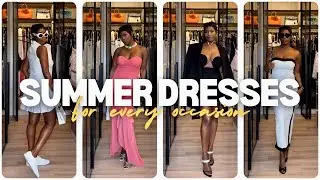 WHAT TO WEAR: SUMMER DRESS EDITION ( try on & styling)