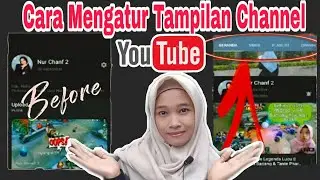 Cara Mengatur Tampilan Channel Youtube 2020 Terbaru