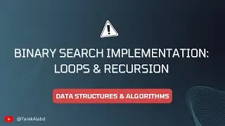 #07 Binary Search Implementation with Loops & Recursion [Data Structures & Algorithms]