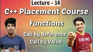 14. Functions - Call by Value, Call by Reference in C++ | College Placement Course