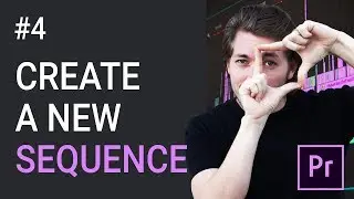 4: How to Create a Sequence | Adobe Premiere Pro Tutorial | Learn Premiere Pro