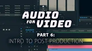 How to Edit Audio | Audio for Video, Part 6