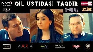 Qil ustidagi taqdir (milliy serial) 1-qism | Қил устидаги тақдир (миллий сериал) 1-қисм