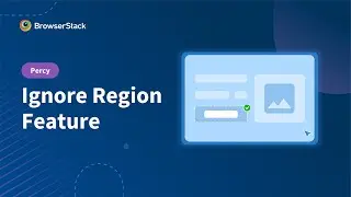 How to use Ignore Region Feature in Percy | BrowserStack