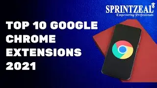 Top 10 Chrome Extensions 2021 | Best Chrome Extensions | Must Have Chrome extensions 2021 | 