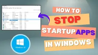 How to Stop Startup Apps in Windows 10