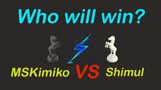 chess match II Shimul Vs MSKimiko