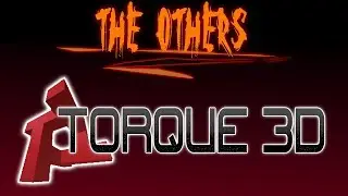 Torque3D -- The Others Game Engine Series