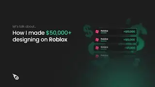 How I Made $50,000+ With Roblox Design