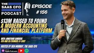 $13M Raised to Found a Modern Accounting and Financial Platform | The SaaS CFO | Light