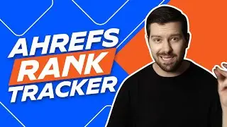 Ahrefs Rank Tracker