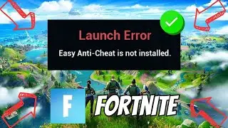 How To Fix Easy Anti-Cheat Is Not Installed | Fortnite Launch Error