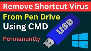 How To Remove Shortcut Virus From Your Pen Drive Using Cmd | Remove Shortcut Viruses From USB (2024)