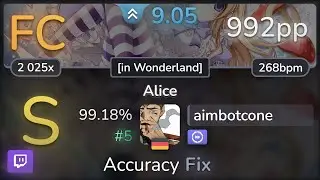🔴 9.0⭐ aimbotcone | Hana - Alice [in Wonderland] +DT 99.18% FC #5 | 992pp - osu!