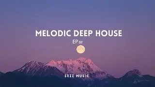 Melodic Deep House 2023 | Ep 02 | Sultan + Shepard, Nora en pure, Le youth