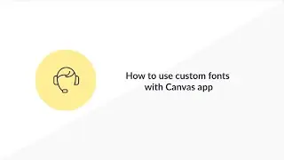 How to use custom fonts with Canvas app