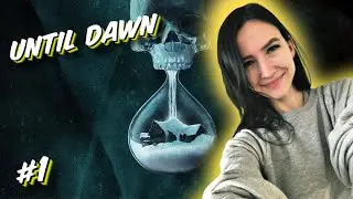 UNTIL DAWN- Полное прохождение на русском - ДОЖИТЬ ДО РАССВЕТА - #1