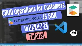 CRUD Operation for customers using Commercetools JS SDK | Create, Update and Delete For Customers EP