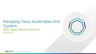 Managing Tanzu Kubernetes Grid Clusters with Tanzu Mission Control