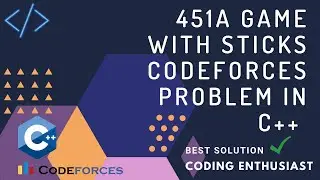 451A Game With Sticks codeforces problem in c++ | codeforces game with sticks solution