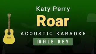 Roar - Katy Perry (Male Key Acoustic Karaoke)