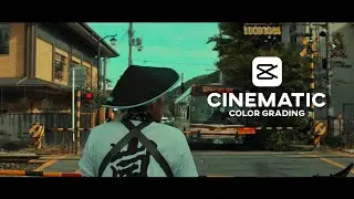 How to Edit Cinematic Video Using CapCut | Color Grading