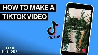 How To Make A TikTok Video