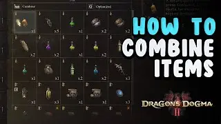 How To Combine Items | Dragon's Dogma 2