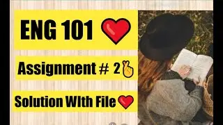ENG101 Assignment 2 Solution Fall 2022 | ENG101 Assignment 2 Solution 2022